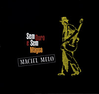 Maciel Melo - Sem ouro e sem m�goa